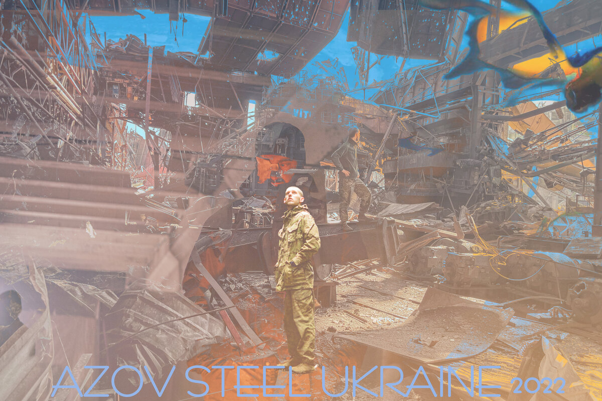 AZOV STEEL UKRAINE 2022-2 - PHOTO COMPOSITION " FOC "